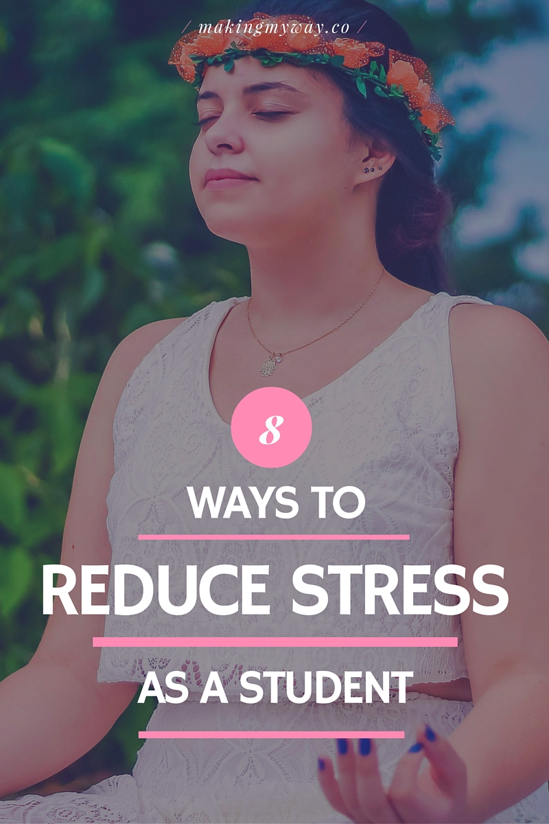 8 Ways To Reduce Stress As A High School Or College Student