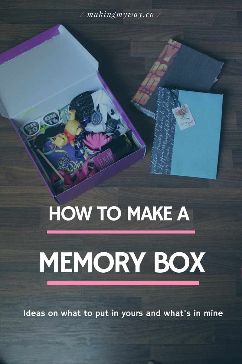 How to make a memory box. Why you should make one, what's in mine, and