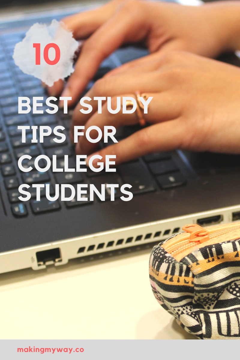 10 Best Study Tips For College Students - Making My Way