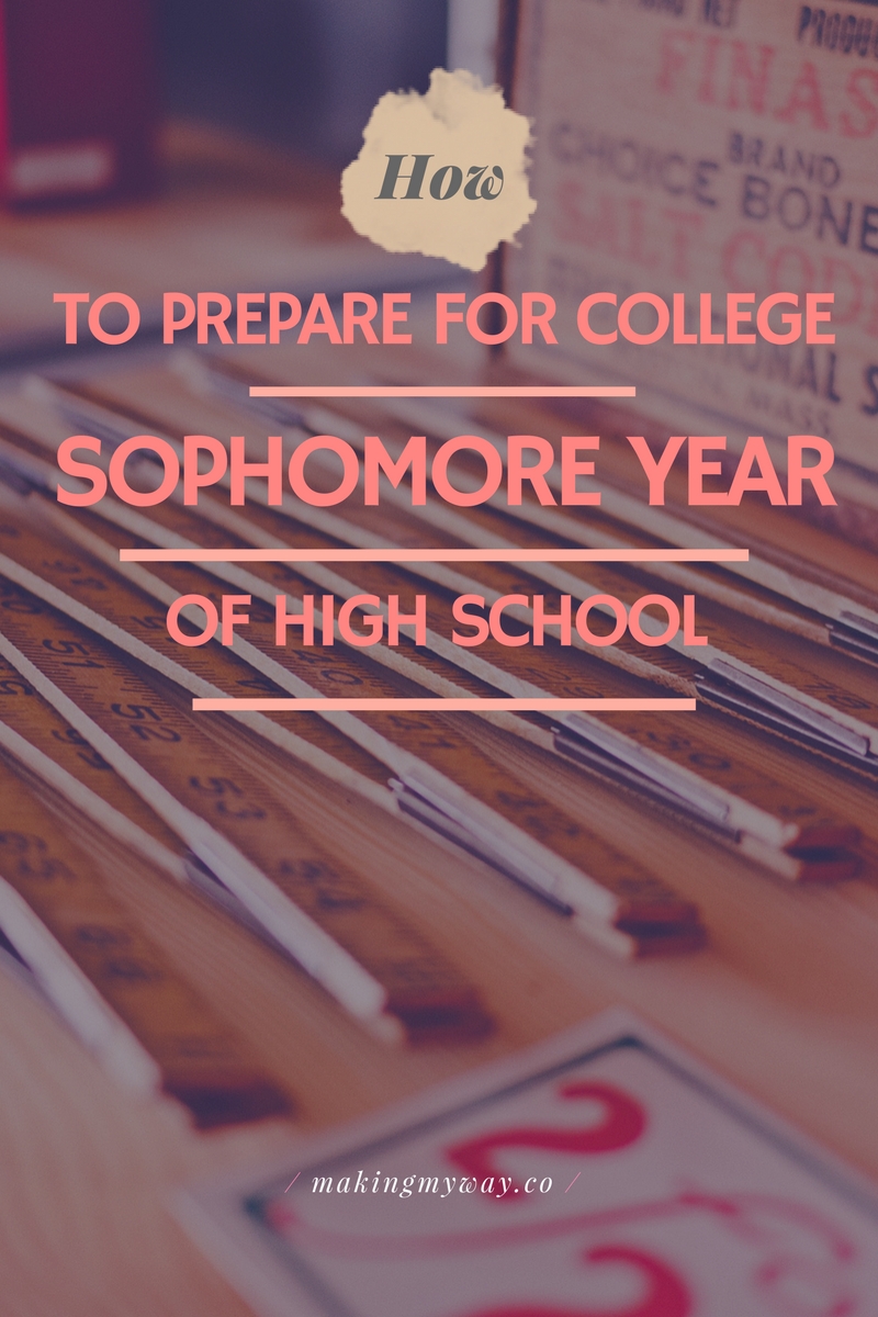 how-to-prepare-for-college-in-sophomore-year-of-high-school-making-my-way