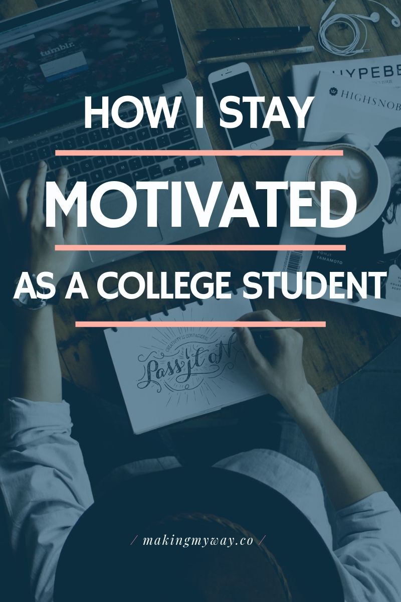 How I Stay Motivated As A College Student | College Motivation Tips